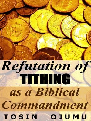 cover image of Refutation of Tithing as a Biblical Commandment